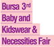 BURSA BABY AND KIDSWEAR & NECESSITIES FAIR 2013, Bursa Baby And Kidswear & Necessities Fair