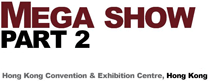 HONG KONG MEGA SHOW PART 2 2012, Toys, Gifts, Premium and Household Products Exhibition