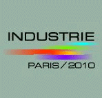 INDUSTRIE PARIS 2012, The Professional Manufacturing Technologies Exhibition. Top European exhibition which will group together all solutions in terms of equipment, components, products and services for stages of industrial manufacturing, from design through to production