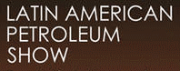 LAPS - LATIN AMERICAN PETROLEUM SHOW 2013, Latin American Petroleum Show