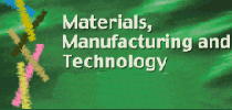 MATERIALS, MANUFACTURING AND TECHNOLOGY