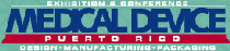 MEDICAL DEVICE PUERTO RICO 2013, Exhibition and Conference for Education, Innovation, and Collaborative Opportunities in the Field of High-Tech Precision Medical Device Manufacturing.