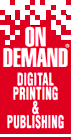 ON DEMAND DIGITAL PRINTING & PUBLISHING 2012, Provides Total Digital Printing Solutions for Print Professionals, in-Plant/Corporate Printers and Corporate Executives