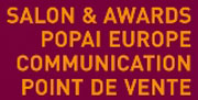 POPAI AWARDS EUROPÉENS 2012, European Creations related to Communication at the Point of Purchase Compete for Awards. Winners are selected by a panel of Trade Professionals, Leading European Advertisers and Distributors