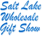 SALT LAKE WHOLESALE GIFT SHOW