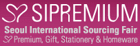 SIPREMIUM, Seoul International Sourcing Fair. Premium, Gift, Stationery & Homeware