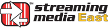 STREAMING MEDIA EAST 2012, Internet Audio and Video Event