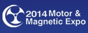 Motor and Magnetic Expo 2012, The 12th Shenzhen (China) International Small Motor, Electric Machinery & Magnetic Materials Exhibition
Show Date: May7-9, 2014 
Show Venue: Shenzhen Convention & Exhibition Center
Ostentatious cooperation was going on, please hurry up to book the booth ! For more information please feel free to visit our web site and contact us .