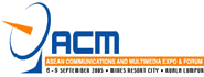 ACM - ASEAN COMMUNICATIONS & MULTIMEDIA EXPO & FORUM