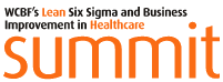 ANNUAL SIX SIGMA AND BUSINESS IMPROVEMENT IN HEALTHCARE SUMMIT