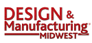 DESIGN & MANUFACTURING - MIDWEST, The latest systems, products, and solutions covering the entire manufacturing process from design through distribution