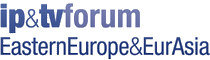 IP&TV FORUM EASTERN EUROPE & EURASIA
