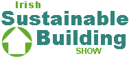 IRISH SUSTAINABLE BUILDING SHOW 2012, Irish Sustainable Building Show