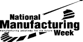 NATIONAL MANUFACTURING WEEK 2012, Manufacturing Fair: engineering, machine tools, instrumentation & control, computer-based processes, systems & services, automation & robotics, welding, heat-treating, joining, logistics, warehousing & materials handling, OH&S, pneumatics & hydraulics...